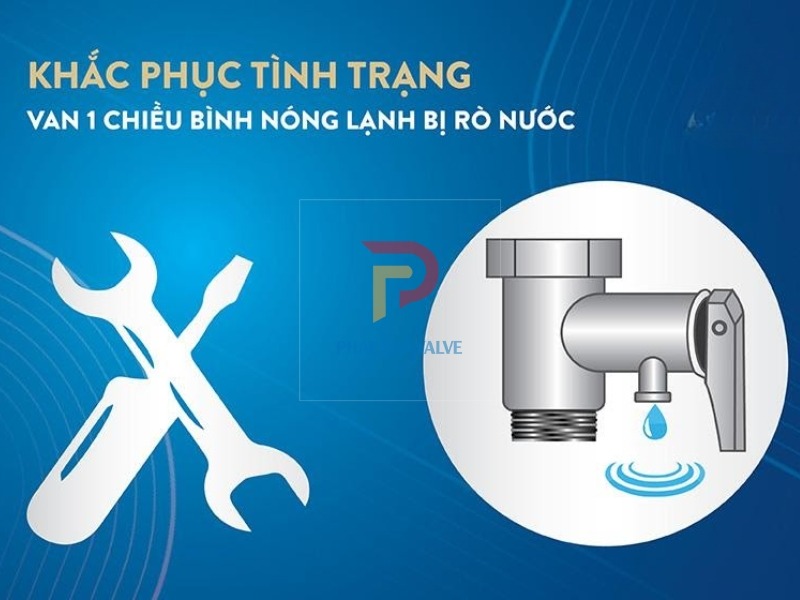 bình nóng lạnh bị rò nước ở van 1 chiều, sửa van 1 chiều bình nóng lạnh, xử lý rò nước van xả áp