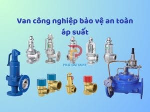 Van công nghiệp bảo vệ an toàn áp suất